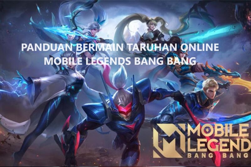 Panduan Bermain Judi Mobile Legend Bagi Pemula